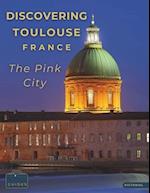 Discovering Toulouse, France - The Pink City