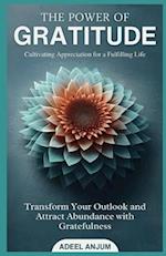 The Power of Gratitude Cultivating Appreciation for a Fulfilling Life