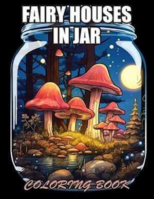 Fairy Houses In Jar Coloring Book For Adults