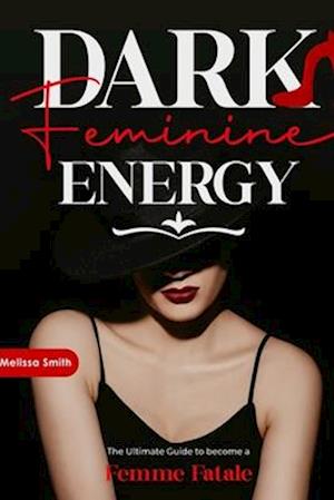 Dark Feminine Energy