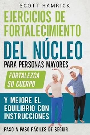 Ejercicios de fortalecimiento del núcleo para personas mayores