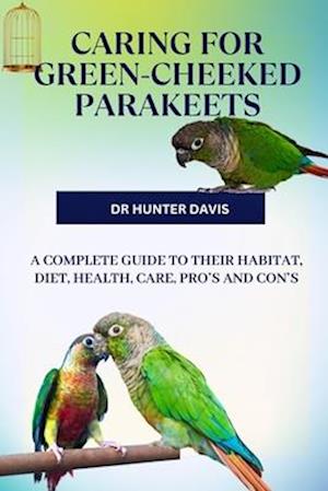 Caring for Green-Cheeked Parakeets