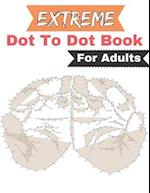 Extreme Dot to Dot Book for Adults