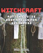 Witchcraft Potions Guide - Easy Spells For Beginners