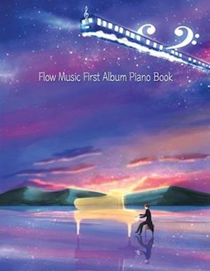 Få Flow Music First Album Piano Book af Flow Music som Paperback bog på ...