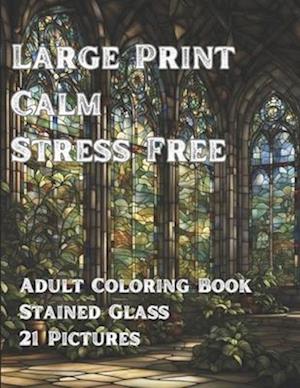 Large Print - Calm - Stress Free (Adult Coloring Book)