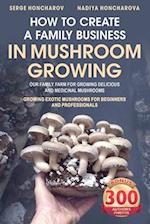 How to Create a Family Business in Mushroom Growing