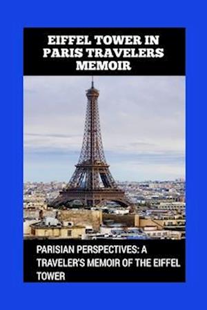 Eiffel Tower in Paris Travelers Memoir