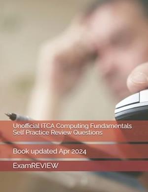 Unofficial ITCA Computing Fundamentals Self Practice Review Questions
