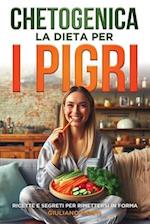 CHETOGENICA - LA DIETA PER I PIGRI - Ricette e segreti per rimettersi in forma