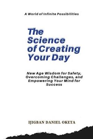 The Science of Creating Your Day