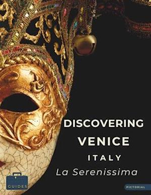 Discovering Venice - Italy - La Serenissima