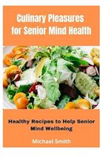 Culinary Pleasures for Senior Mind Health
