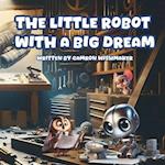 The Little Robot with a Big Dream