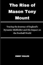 The Rise of Mason Tony Mount