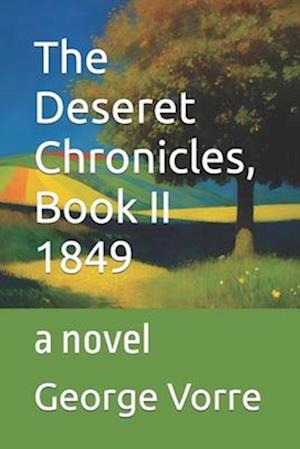 The Deseret Chronicles, Book II 1849