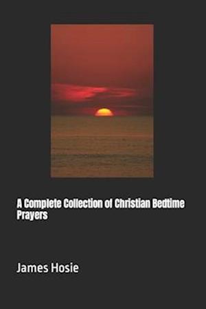 A Complete Collection of Christian Bedtime Prayers