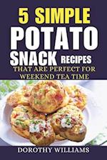 5 Simple Potato Snack Recipes