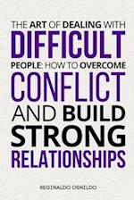The Art of Dealing with Difficult People