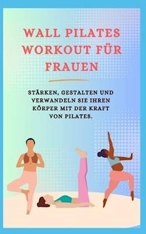"Wall Pilates Workout Für Frauen