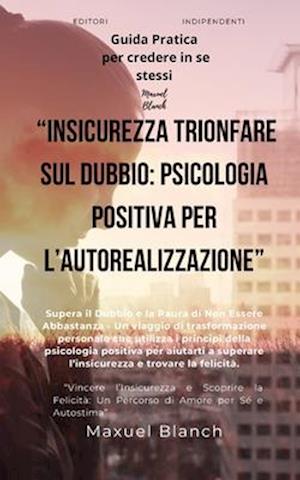 "Insicurezza Trionfare sul Dubbio