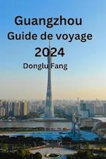 Guangzhou Guide de voyage 2024