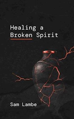 Healing a Broken Spirit