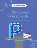 My Name Starts With...P