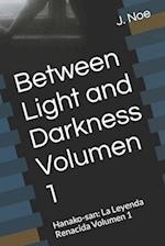 Between Light and Darkness Volumen 1