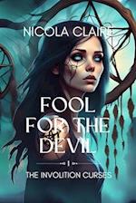 Fool For The Devil (The Involition Curses, Book One)