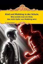 Kind und Mobbing in der Schule. Wie erzieht man ein Kind, das nicht Opfer von Mobbing wird.