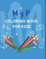 M Y P Coloring book for kids