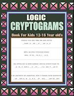 Logic Cryptograms Book For Kids 12-16 Year old's