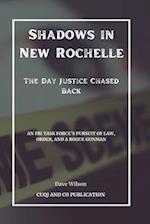 Shadows in New Rochelle - The Day Justice Chased Back