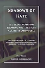 Shadows of Hate - The Texas Workshop Shooting and the Fight Against Islamophobia