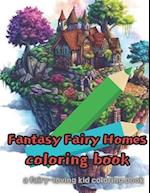Fantasy Fairy Homes