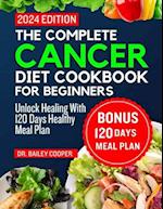 The complete cancer diet cookbook for Beginners 2024