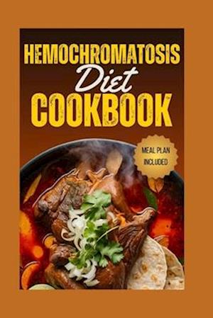 Hemochromatosis Diet Cookbook