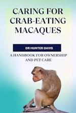 Caring for Crab-Eating Macaques