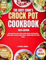 The Busy Cook's Crock Pot Cookbook 2024