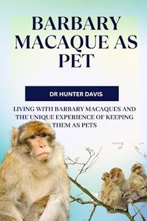 Barbary Macaque as Pet