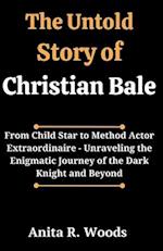 The Untold Story of Christian Bale