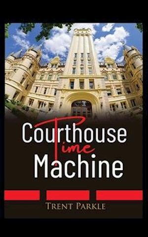 Courthouse Time Machine