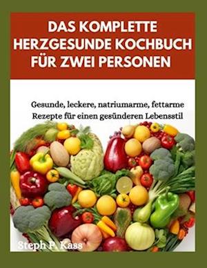 Das Komplette Herzgesunde Kochbuch Für Zwei Personen