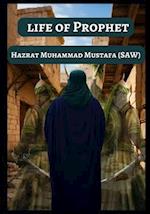 Life of Prophet Hazrat Muhammad Mustafa (SAW)