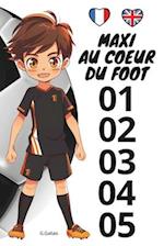 Maxi Au Coeur Du Foot - Tomes 01 à 05