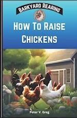 How To Raise Chickens