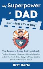 My Superpower is Dad - Surprise! It's a Boy!