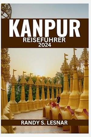 Kanpur Reiseführer 2024