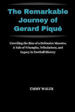 The Remarkable Journey of Gerard Piqué